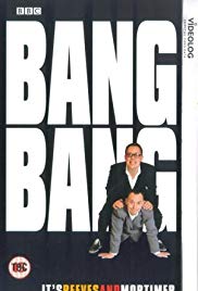 Bang, Bang, It's Reeves and Mortimer