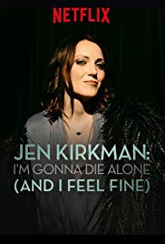 Jen Kirkman: I'm Gonna Die Alone (And I Feel Fine)