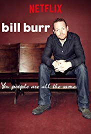 Bill Burr: You People Are All the Same.