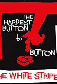 The White Stripes: The Hardest Button to Button