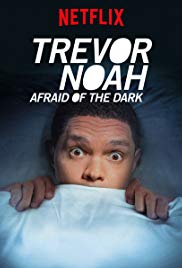 Trevor Noah: Afraid of the Dark